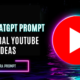 ChatGPT Prompt for Viral YouTube Video Ideas